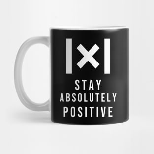 Stay Absolutely Positive Mug